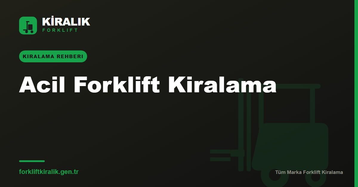 Acil Forklift Kiralama: Saatler İçinde İkame Makine