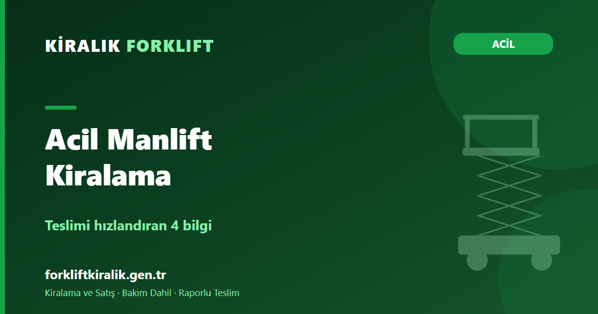 Acil Manlift Kiralama: Saati Kısaltan Dört Bilgi