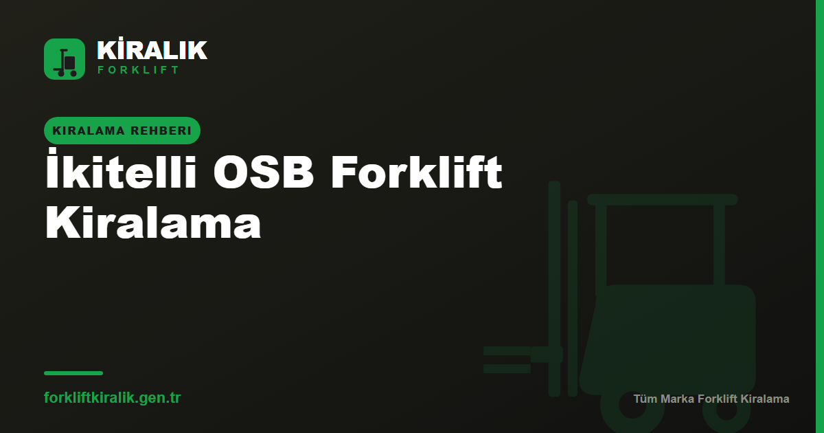 İkitelli OSB Forklift Kiralama: Tüm Kooperatiflere Teslim