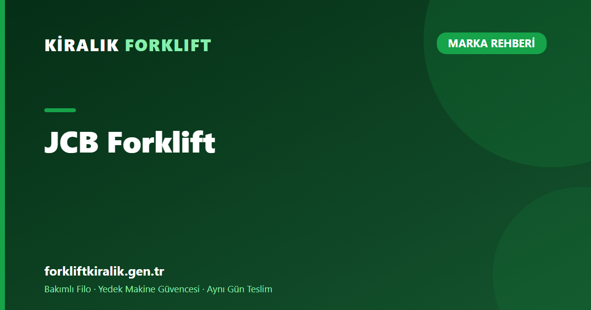 JCB Forklift mi Teleskopik Yükleyici mi? Fark Nedir? [2026]