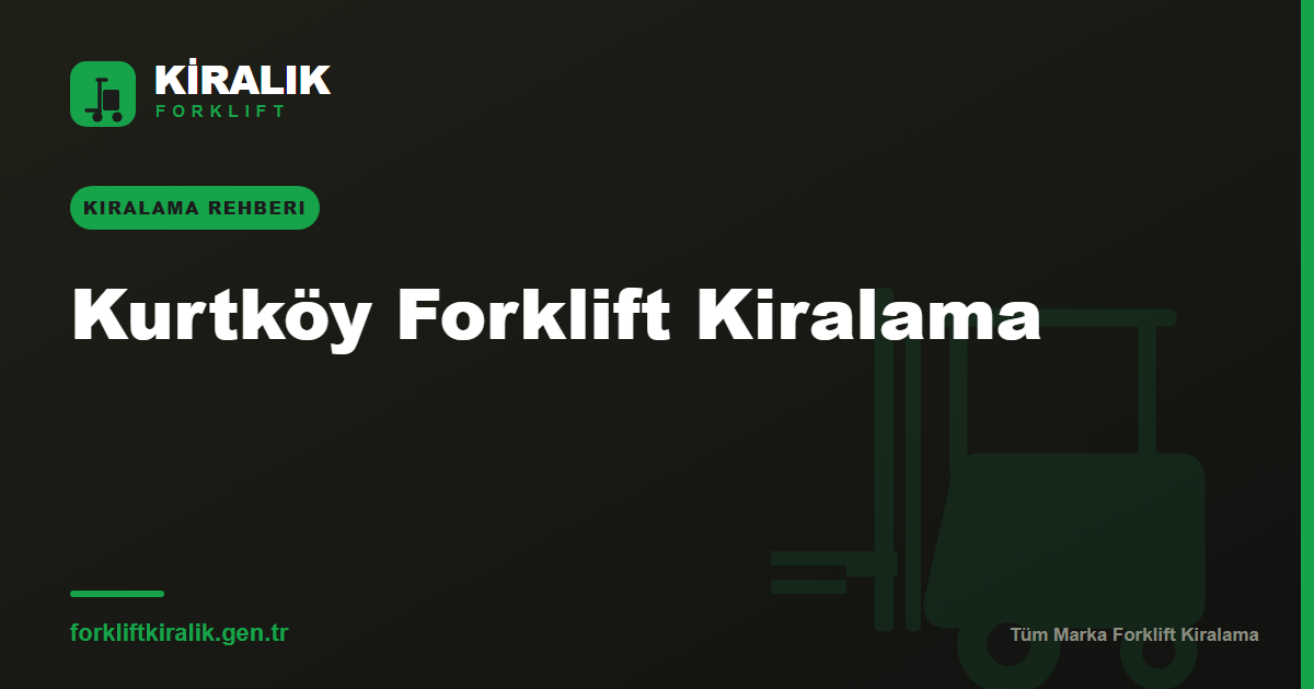 Kurtköy Forklift Kiralama: Kargo Temposuna Uygun Filo