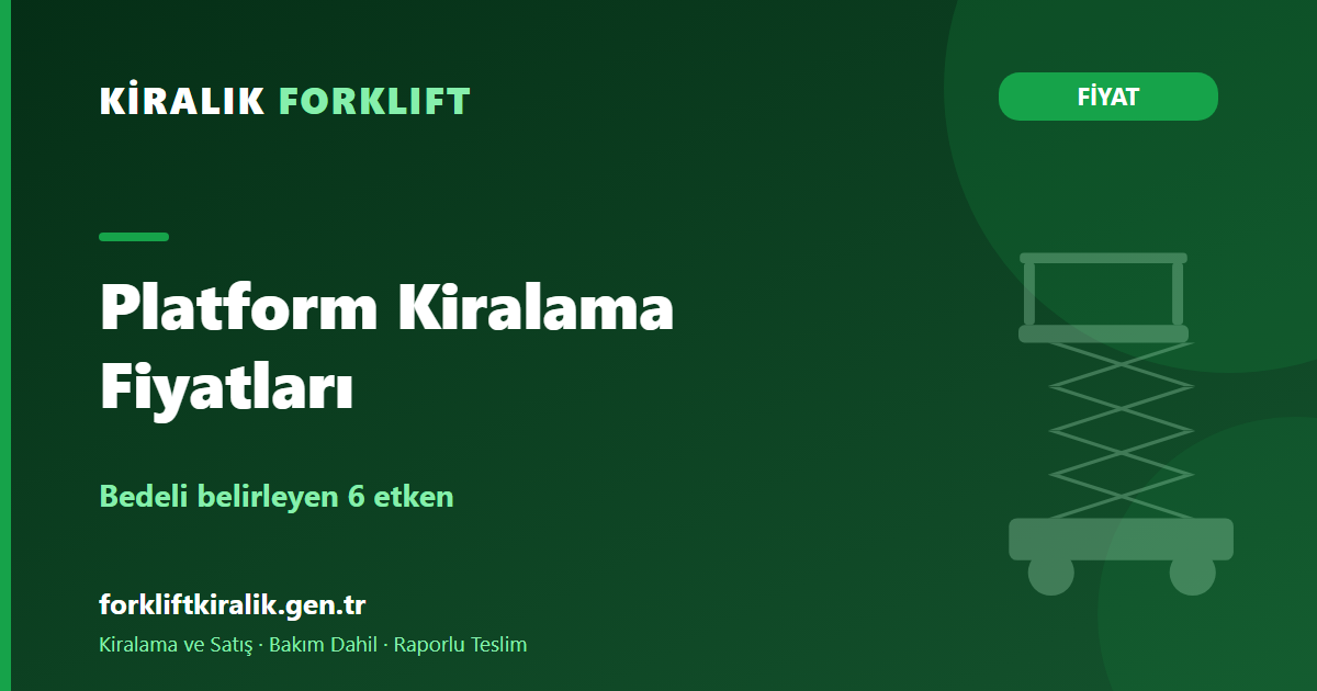 Platform Kiralama Fiyatları: Bedeli Belirleyen 6 Etken