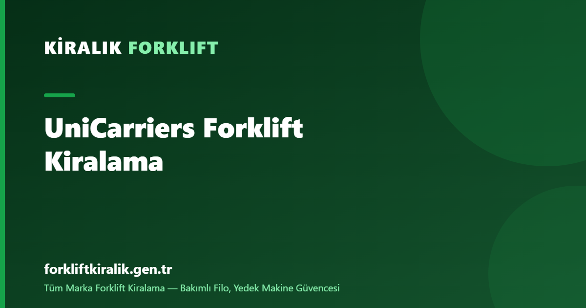 UniCarriers Forklift Kiralama: Nissan Mirası