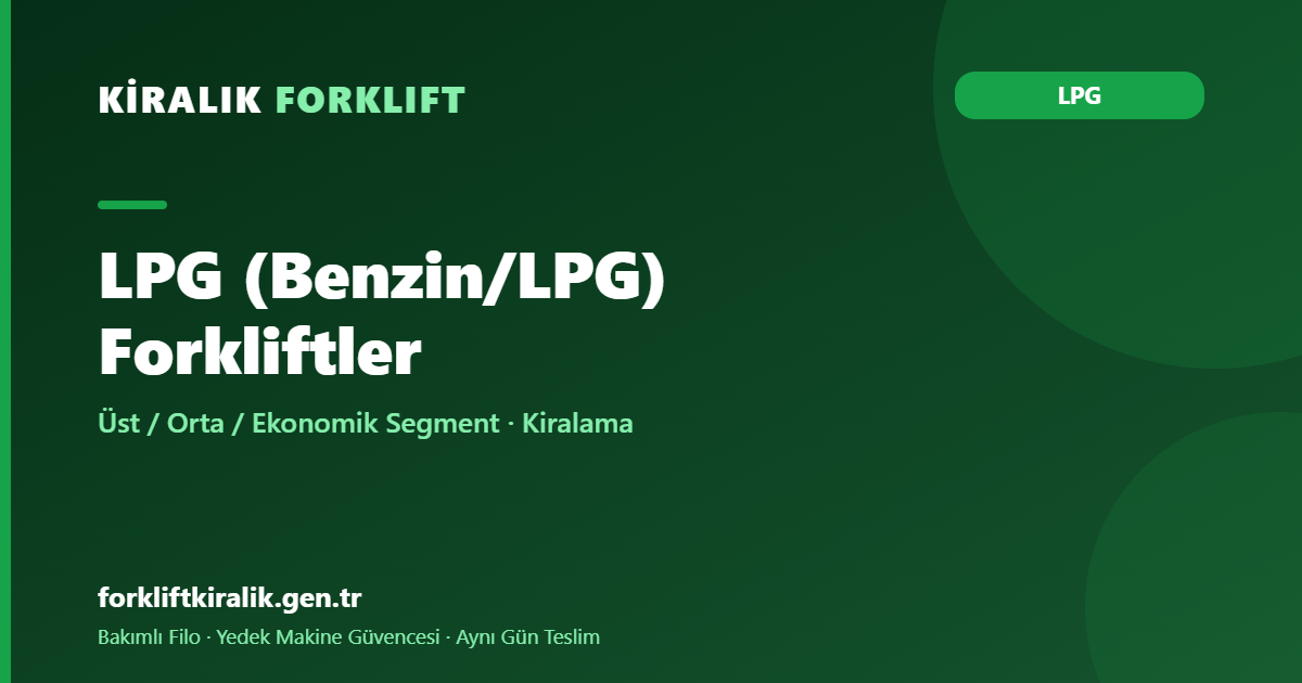LPG (Benzin/LPG) Forkliftler